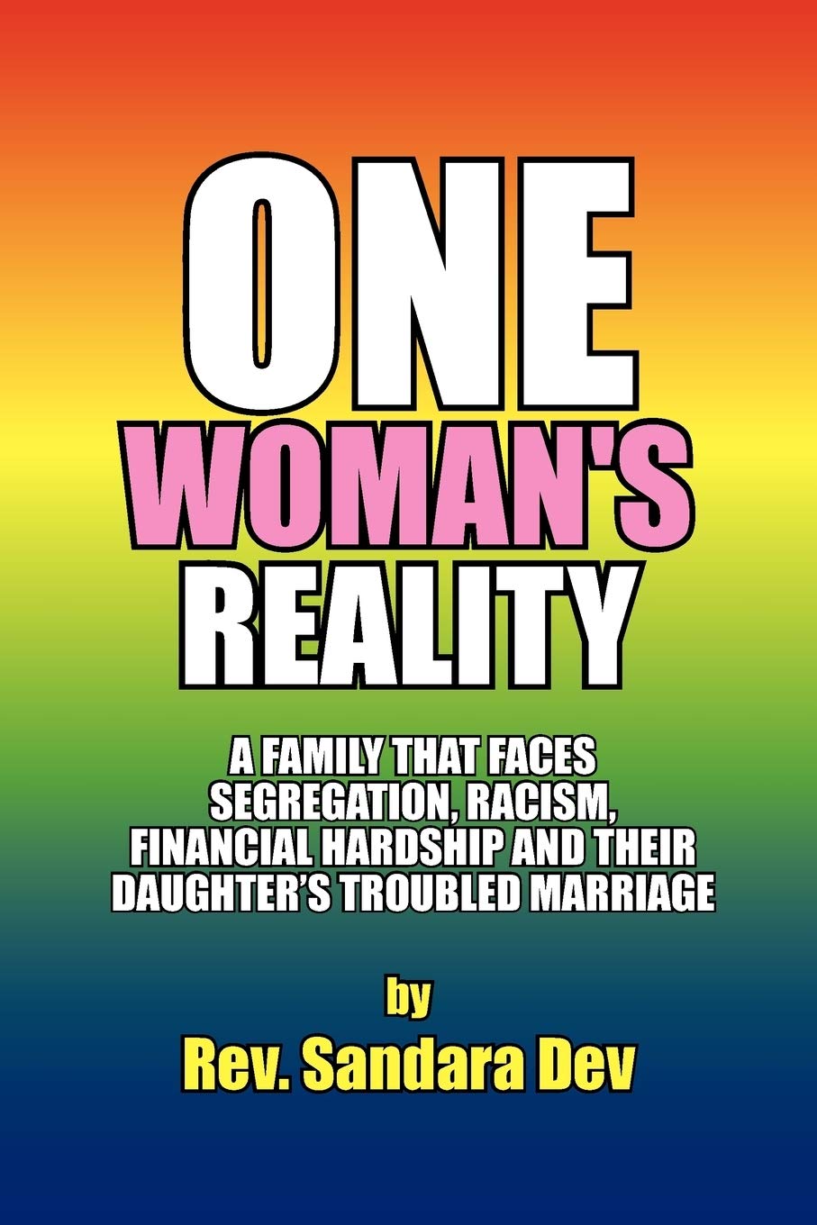 One Woman'S Reality: A Family That Faces Segregation, Racism, Financial Hardship And Their Daughter'S Troubled Marriage,Used