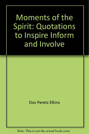 Moments of the Spirit: Quotations to Inspire, Inform and Involve,Used