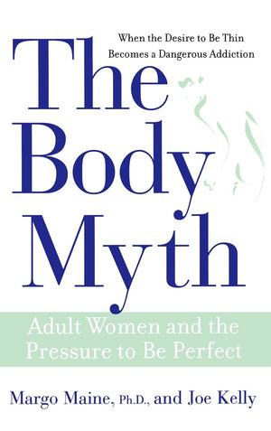 The Body Myth: Adult Women And The Pressure To Be Perfect
