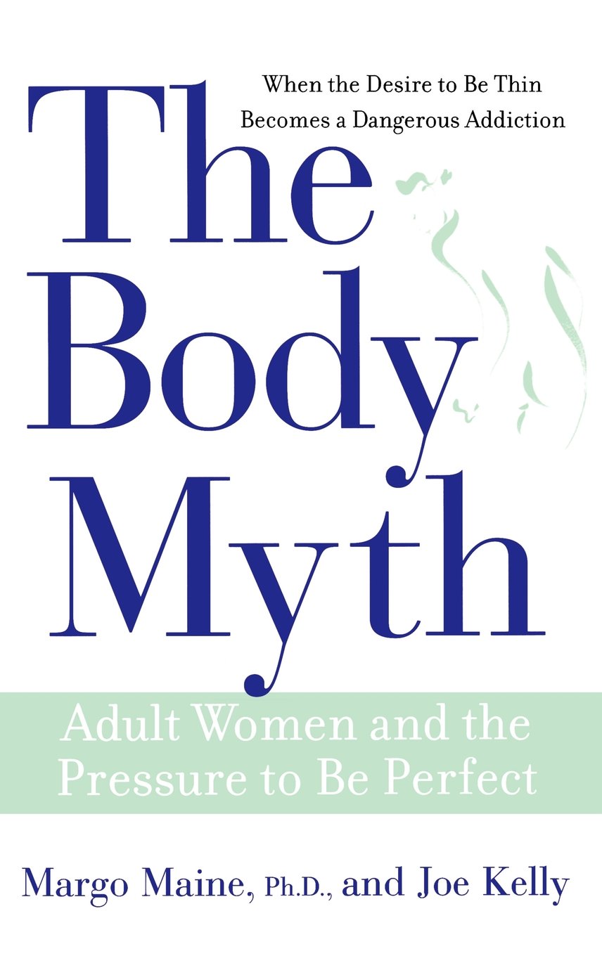 The Body Myth: Adult Women And The Pressure To Be Perfect