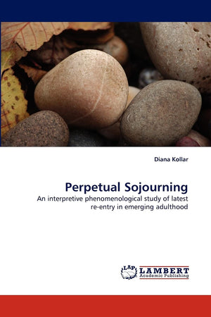 Perpetual Sojourning: An interpretive phenomenological study of latest reentry in emerging adulthood,Used