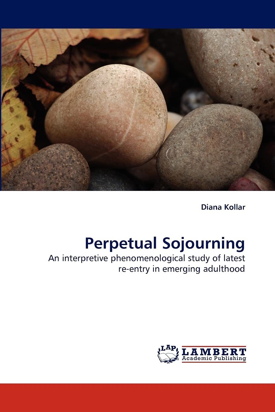 Perpetual Sojourning: An interpretive phenomenological study of latest reentry in emerging adulthood,Used