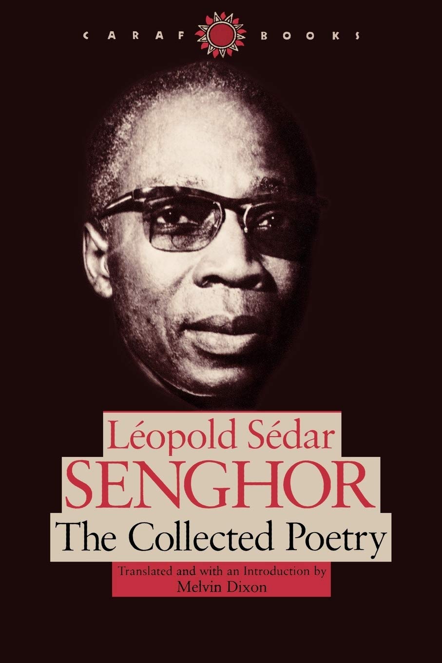 The Collected Poetry (CARAF Books: Caribbean and African Literature Translated from French),New