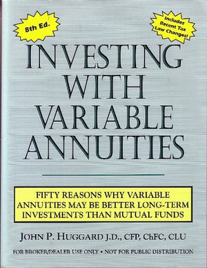 Investing With Variable Annuities: Fifty Reasons Why Variables Annuities May Be Better Longterm Investments Than Mutual Funds,New