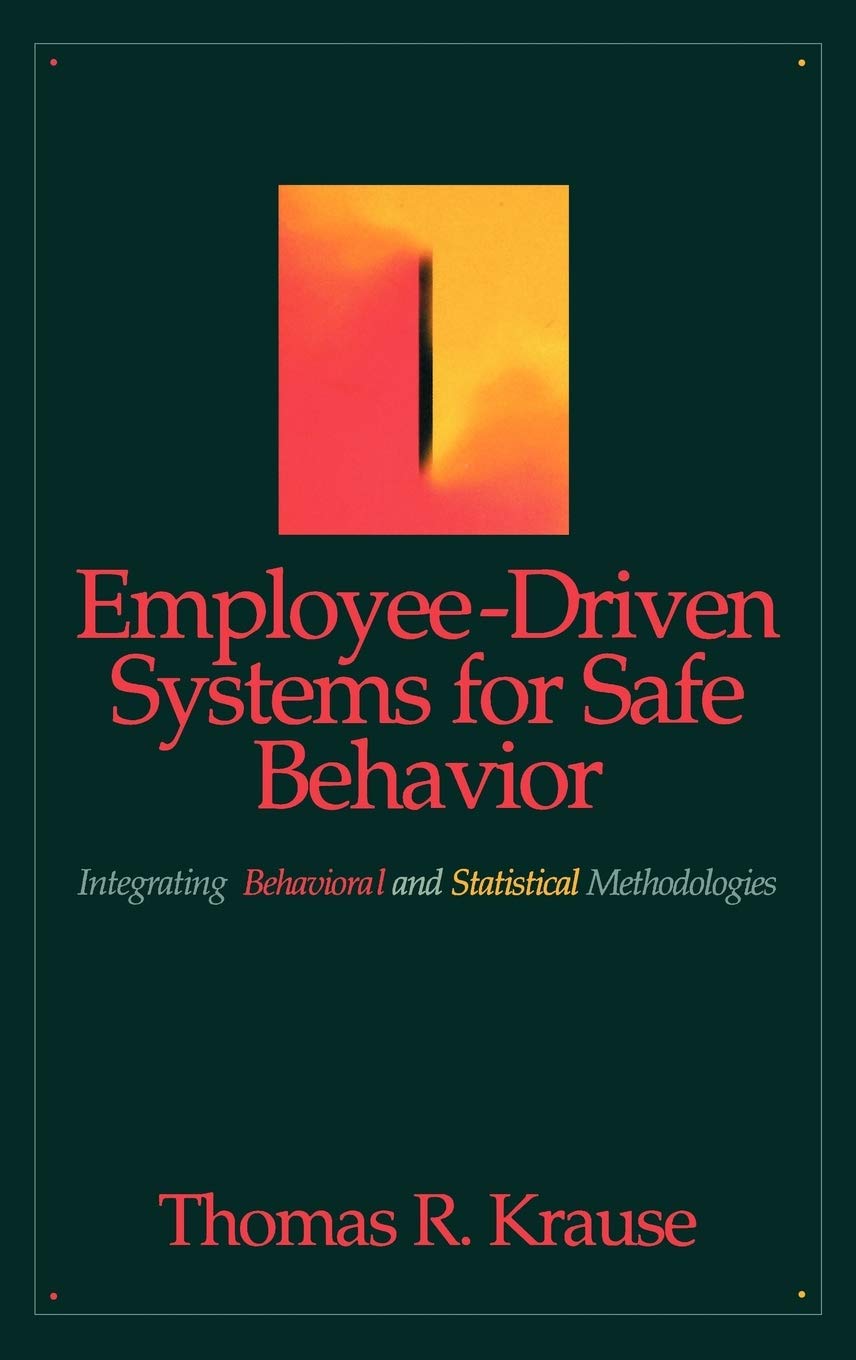 Employeedriven Systems For Safe Behavior: Integrating Behavioral And Statistical Methodologies