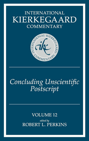 International Kierkegaard Commentary Volume 12: Concluding Unscientific Postscript to 