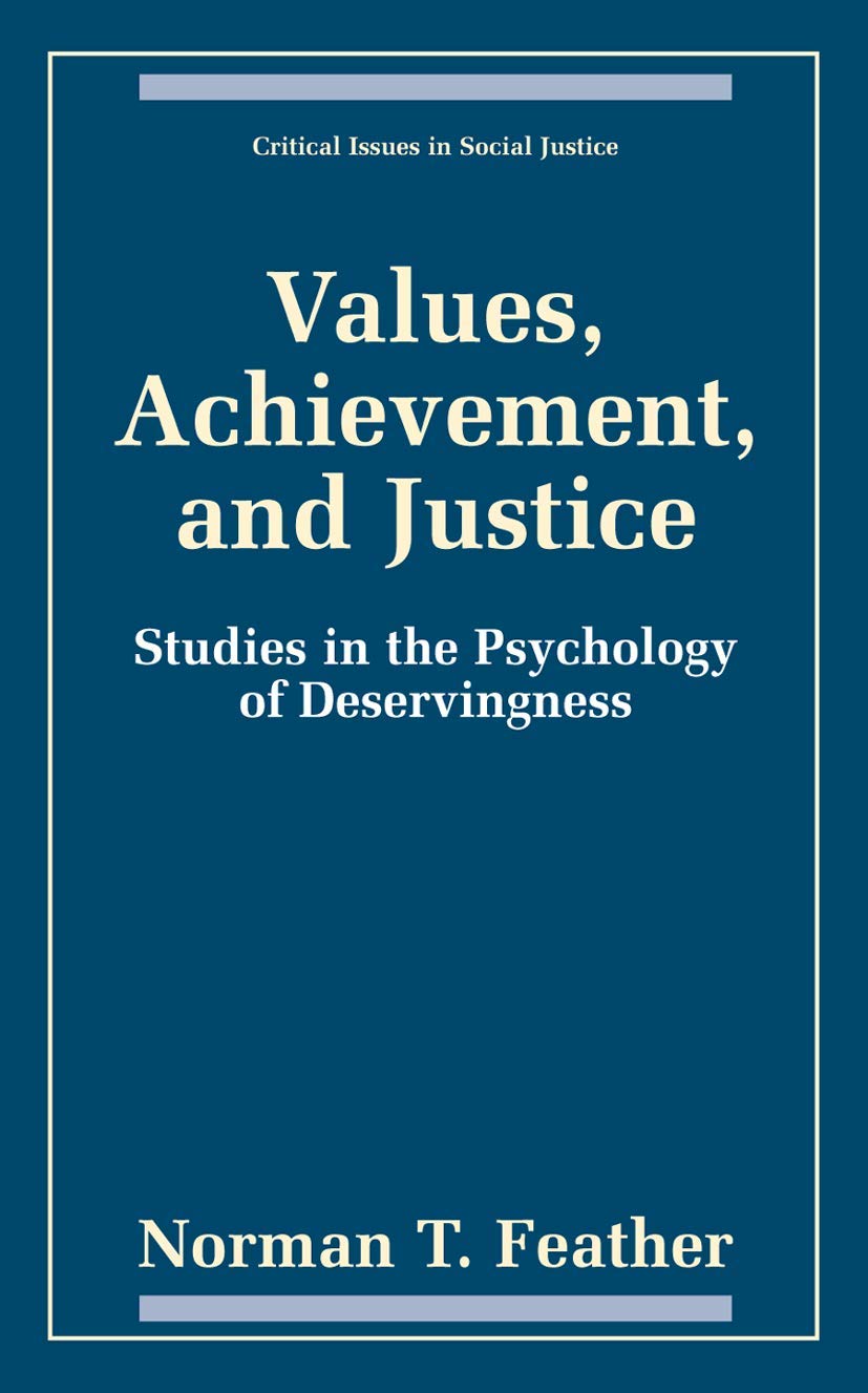 Values, Achievement, and Justice: Studies in the Psychology of Deservingness (Critical Issues in Social Justice),New