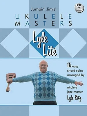 Lyle Lite: 16 Easy Chord Solos Arranged By Ukulele Jazz Master Bk/CD (Jumpin' Jim's Ukulele Masters),New