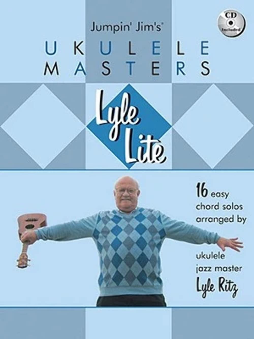 Lyle Lite: 16 Easy Chord Solos Arranged By Ukulele Jazz Master Bk/CD (Jumpin' Jim's Ukulele Masters),Used