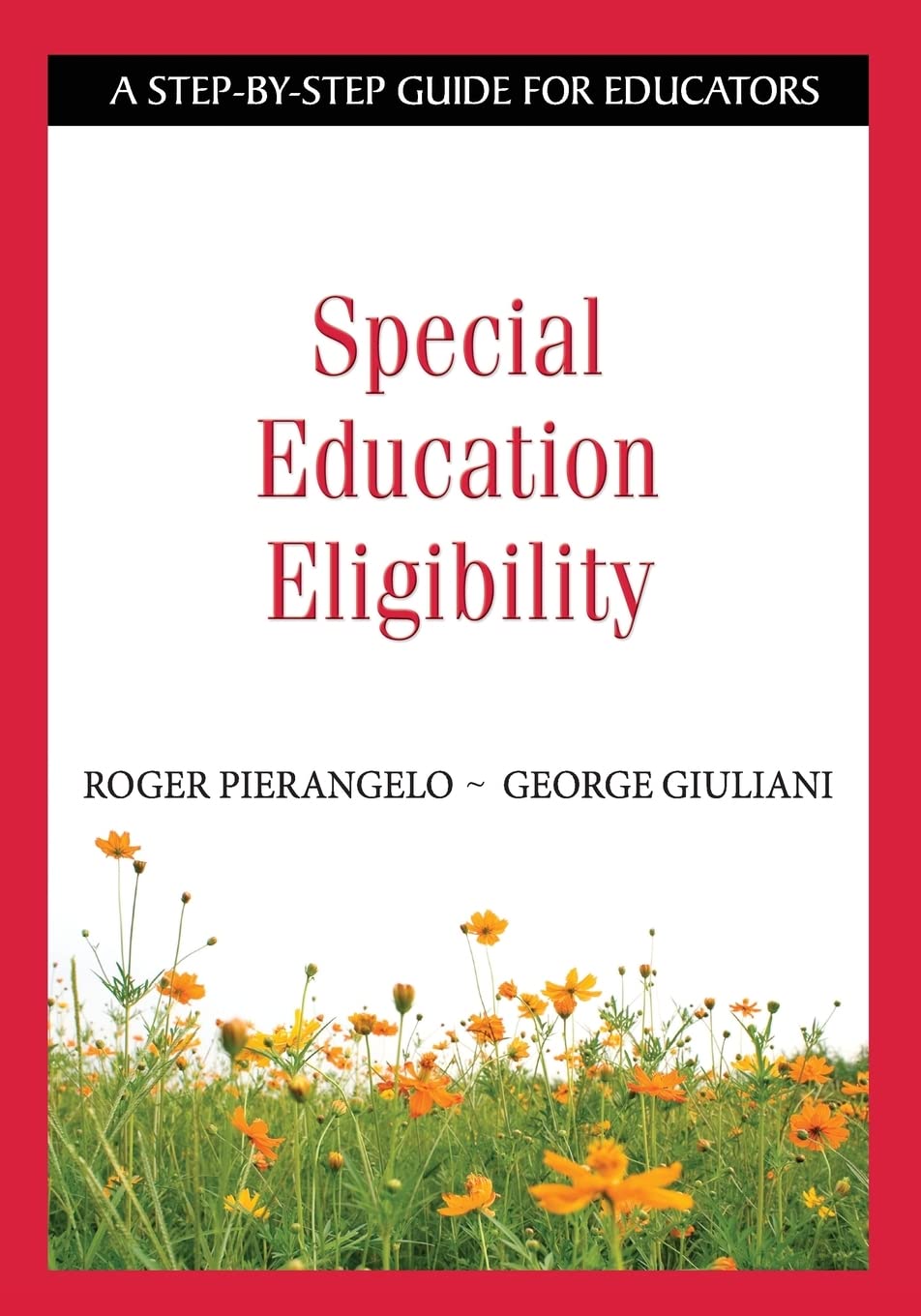 Special Education Eligibility: A StepbyStep Guide for Educators,Used