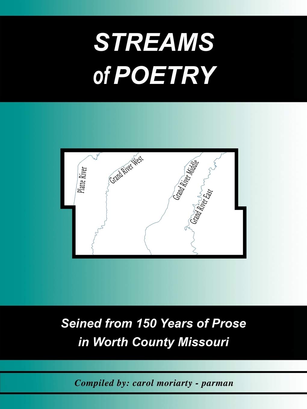 Streams Of Poetry: Seined From 150 Years Of Prose In Worth County Missouri,Used