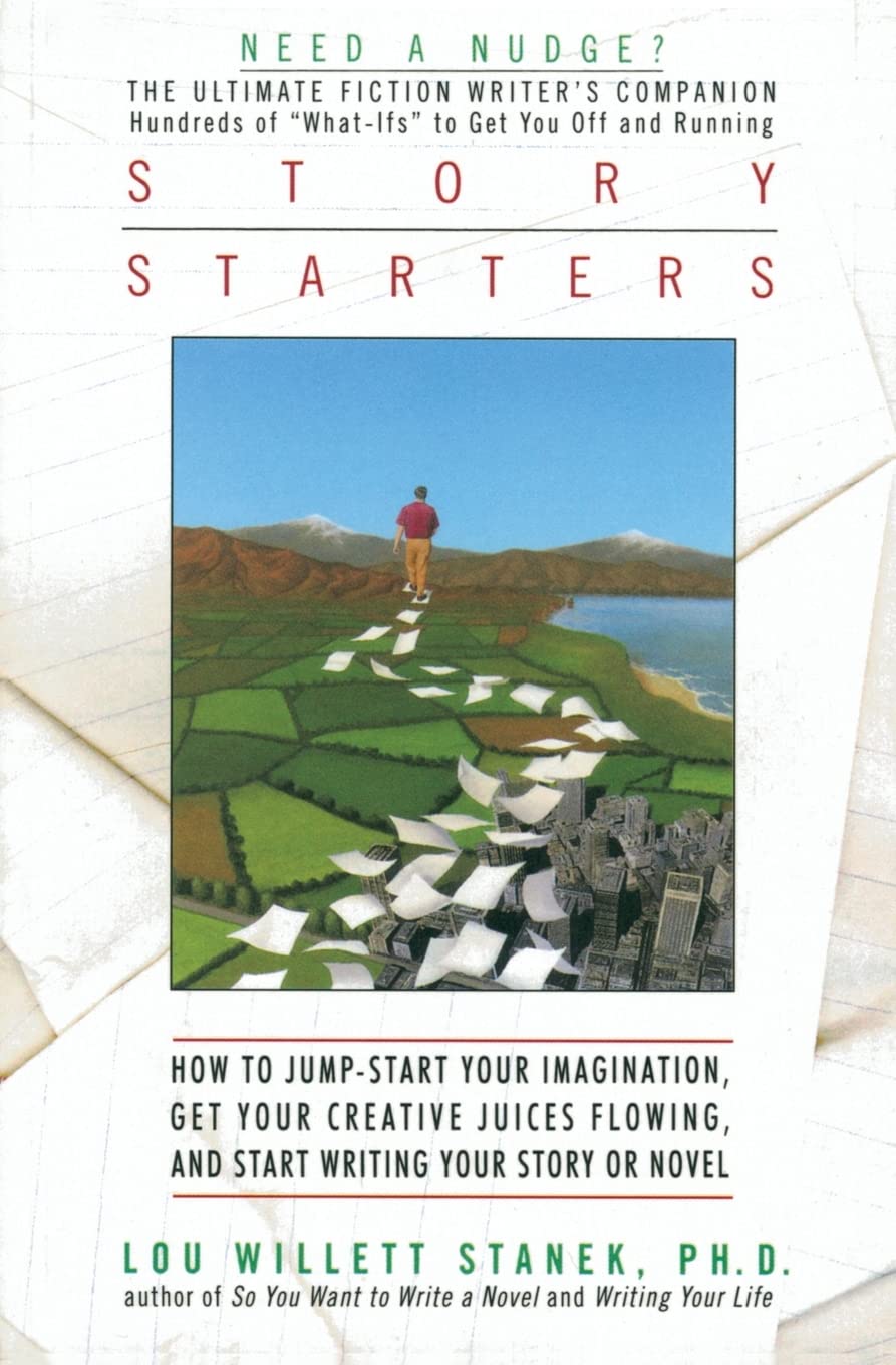 Story Starters: How to JumpStart Your Imagination, Get Your Creative Juices Flowing, and Start Writing Your Story or Novel,Used