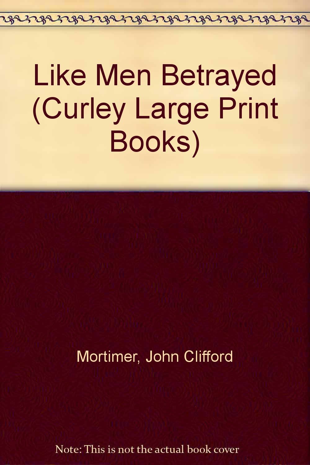 Like Men Betrayed (Curley Large Print Books),Used