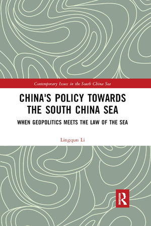 China's Policy towards the South China Sea: When Geopolitics Meets the Law of the Sea (Contemporary Issues in the South China Se,Used