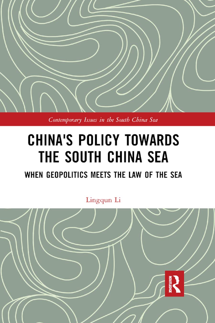 China's Policy towards the South China Sea: When Geopolitics Meets the Law of the Sea (Contemporary Issues in the South China Se,Used