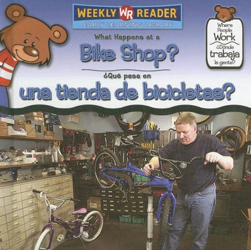 What Happens at a Bike Shop?/ Que Pasa En Una Tienda De Bicicletas?: Gente? (Where People Work/ Donde Trabaja La Gente?) (Englis,Used