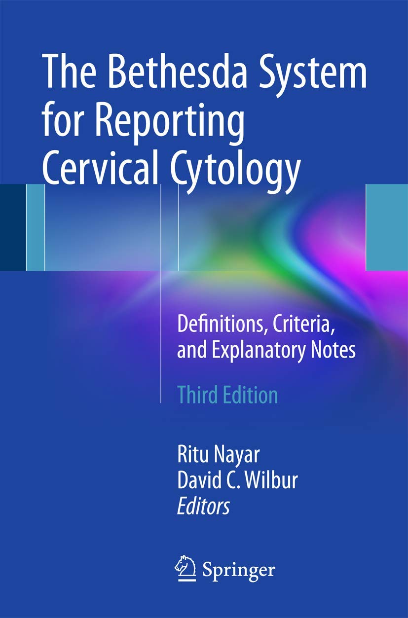 The Bethesda System for Reporting Cervical Cytology: Definitions, Criteria, and Explanatory Notes,Used