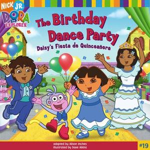 The Birthday Dance Party: Daisy's Fiesta de Quinceaera (Dora the Explorer),Used