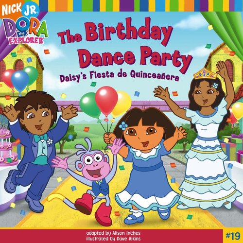 The Birthday Dance Party: Daisy's Fiesta de Quinceaera (Dora the Explorer),Used