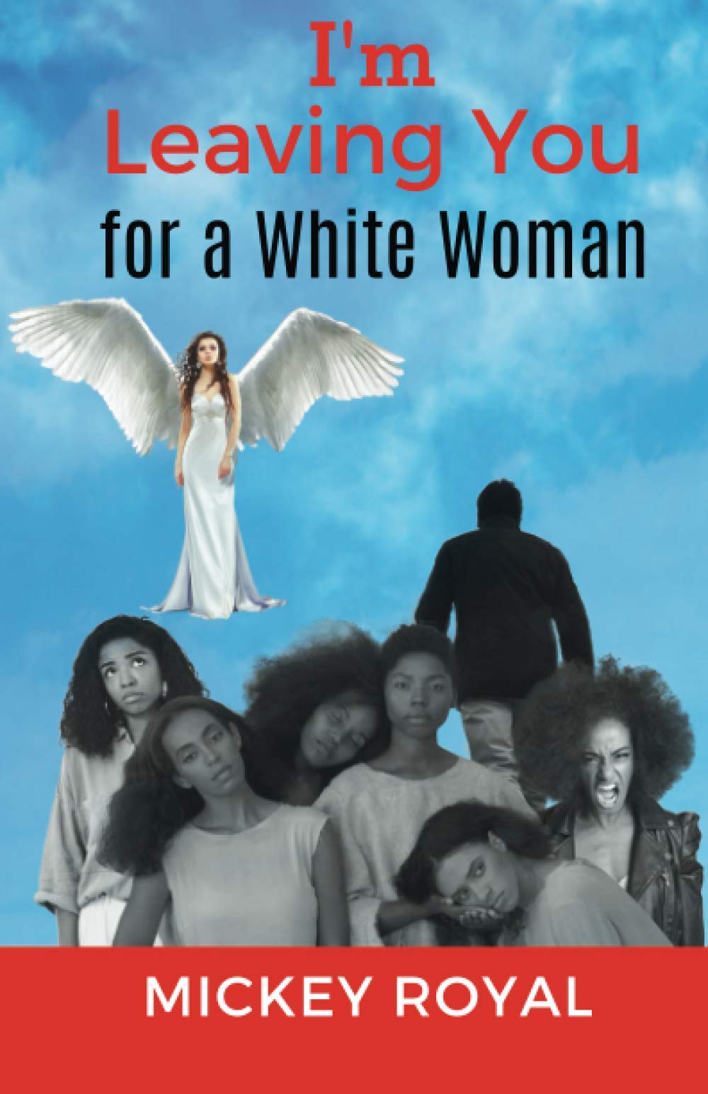 I'm Leaving You For A White Woman,Used