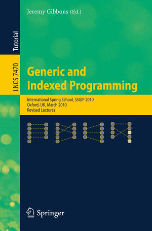 Generic and Indexed Programming (Lecture Notes in Computer Science, 7470),Used