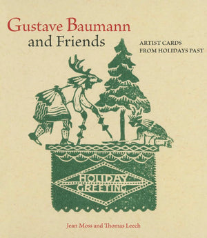 Gustave Baumann And Friends: Artists Cards From Holidays Past