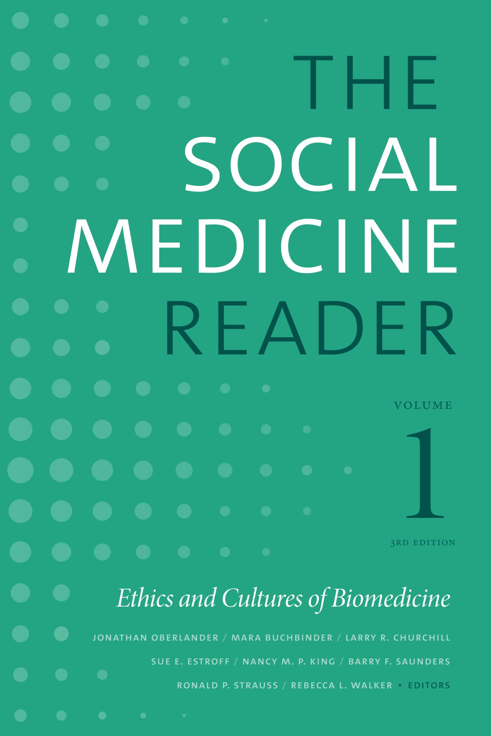 The Social Medicine Reader, Volume I, Third Edition: Ethics And Cultures Of Biomedicine