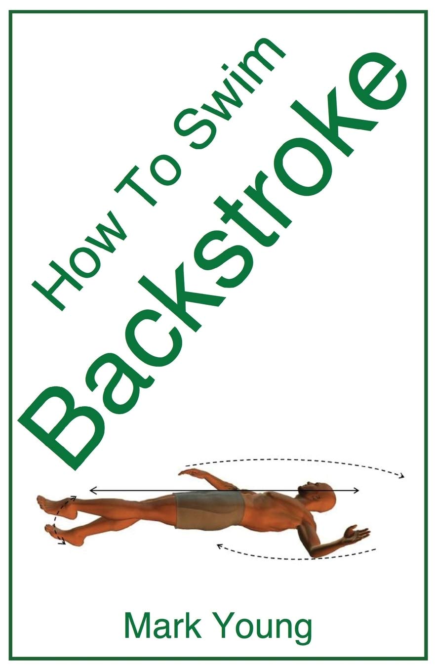How To Swim Backstroke: A StepByStep Guide For Beginners Learning Backstroke Technique,Used