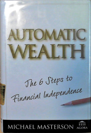 Automatic Wealth: The Six Steps to Financial Independence,Used