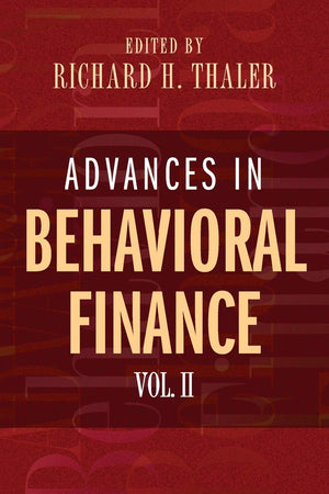Advances In Behavioral Finance, Volume Ii (The Roundtable Series In Behavioral Economics),New