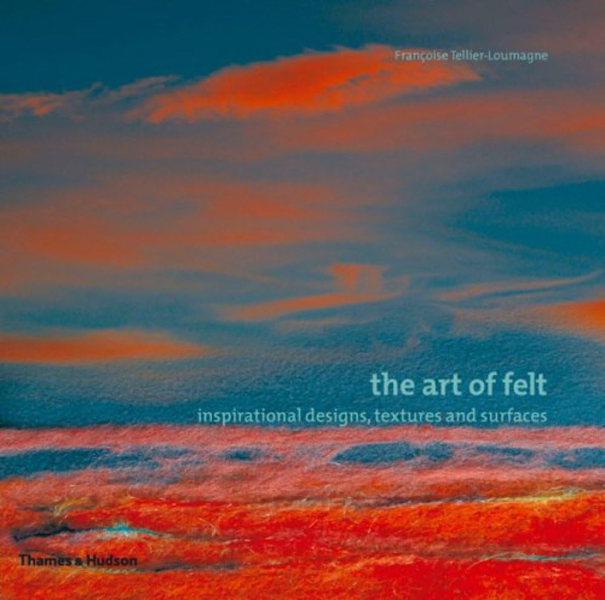 The Art Of Felt: Inspirational Designs, Textures, And Surfaces,Used