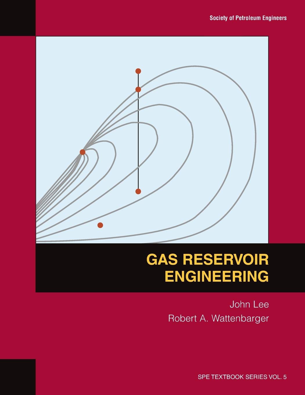 Gas Reservoir Engineering: Textbook 5 (Spe Textbook),New