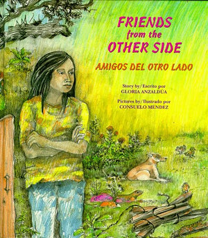 Friends from the Other Side / Amigos del otro lado,New
