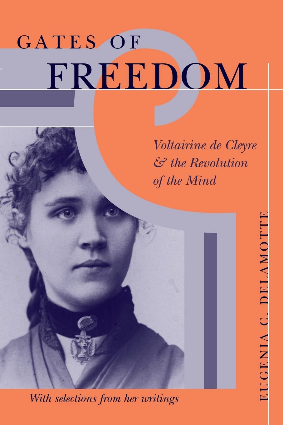 Gates Of Freedom: Voltairine De Cleyre And The Revolution Of The Mind,Used