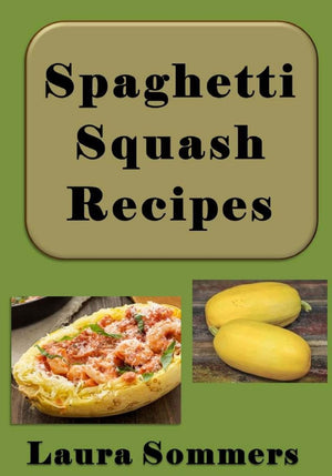 Spaghetti Squash Recipes (Superfoods Cookbook),Used