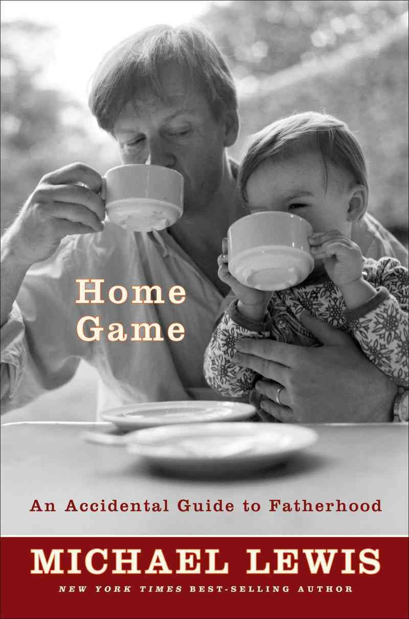 Home Game: An Accidental Guide To Fatherhood,New