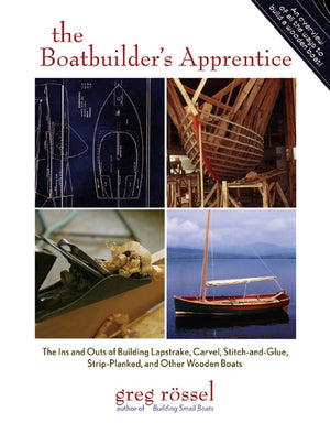 The Boatbuilder's Apprentice: The Ins and Outs of Building Lapstrake, Carvel, StitchandGlue, StripPlanked, and Other Wooden B,Used