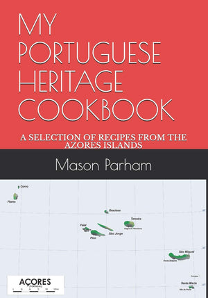 MY PORTUGUESE HERITAGE COOKBOOK: A SELECTION OF RECIPES FROM THE AZORES ISLANDS,Used