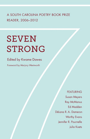 Seven Strong: A South Carolina Poetry Book Prize Reader, 20062012 (Southern Classics),Used