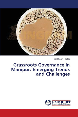 Grassroots Governance in Manipur: Emerging Trends and Challenges,Used