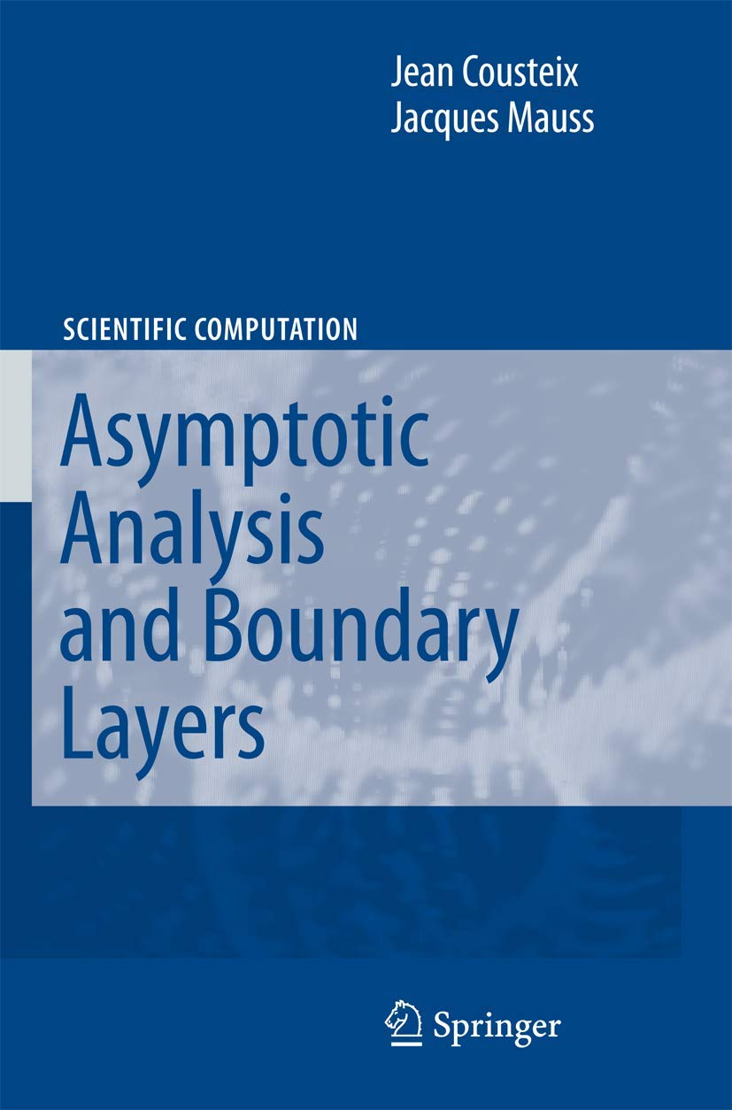 Asymptotic Analysis and Boundary Layers (Scientific Computation),Used