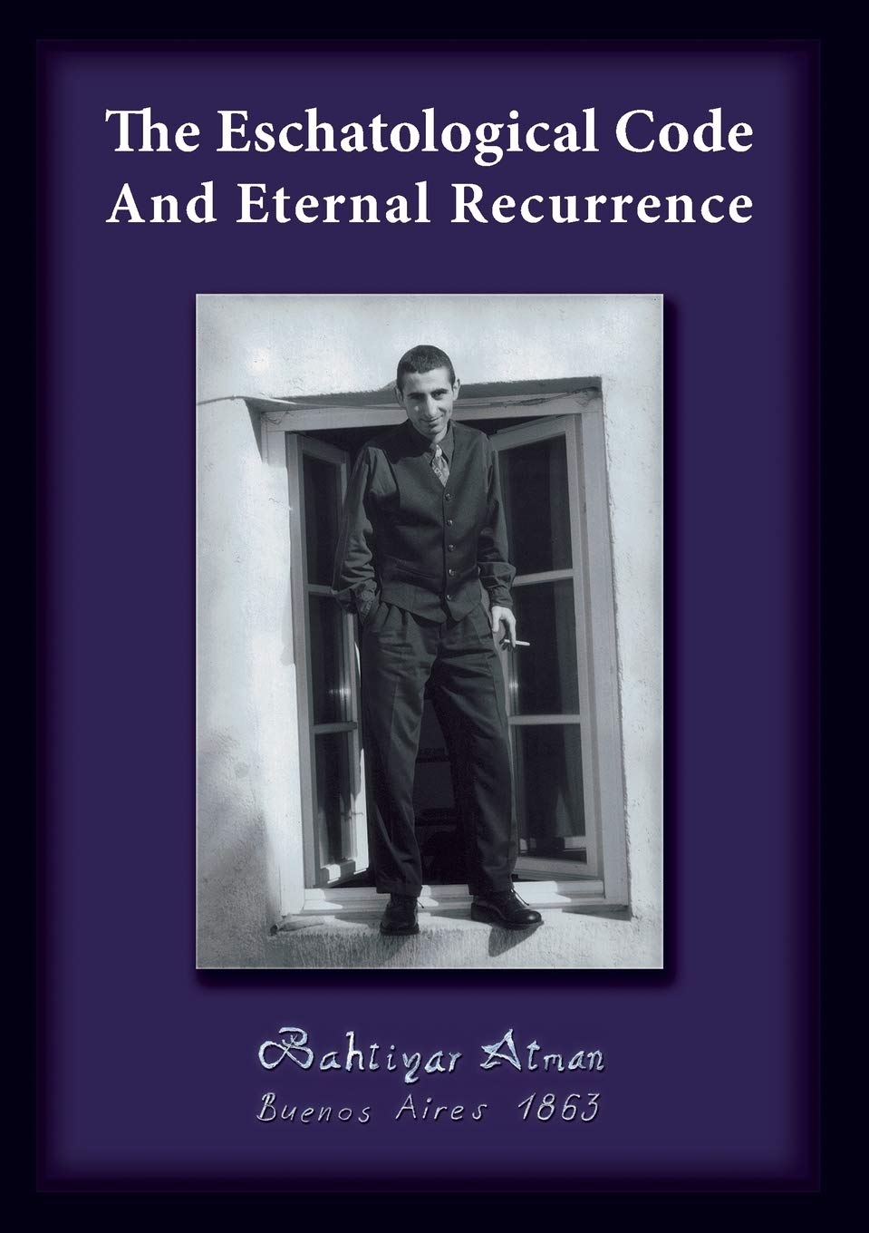 The Eschatological Code And Eternal Recurrence,Used