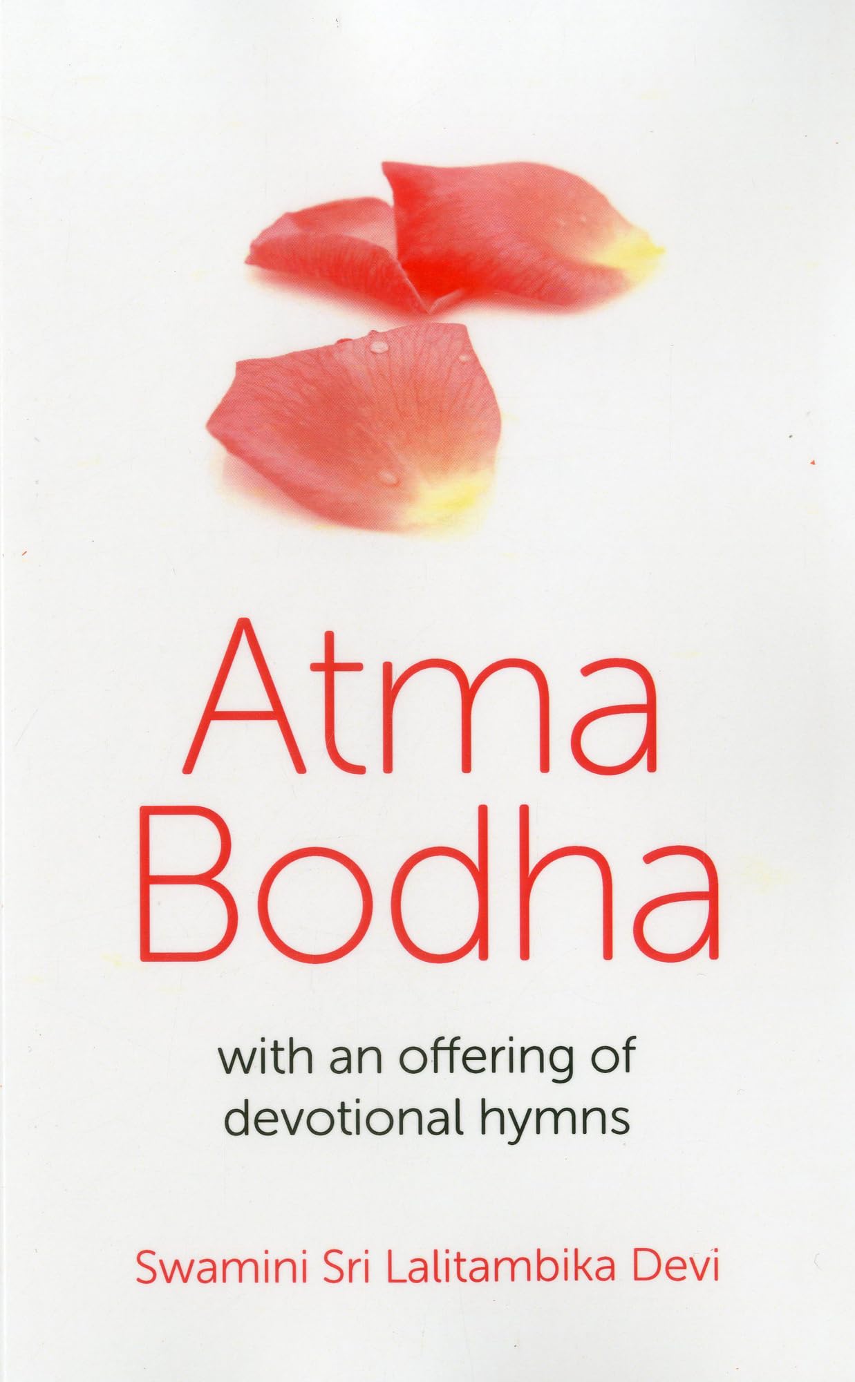 Atma Bodha: With An Offering Of Devotional Hymns,Used