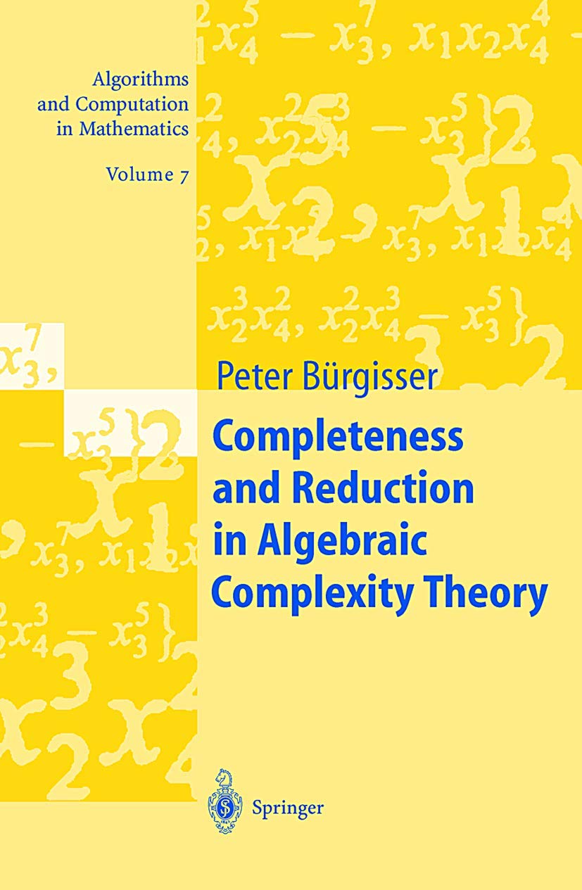 Completeness and Reduction in Algebraic Complexity Theory (Algorithms and Computation in Mathematics, 7),Used
