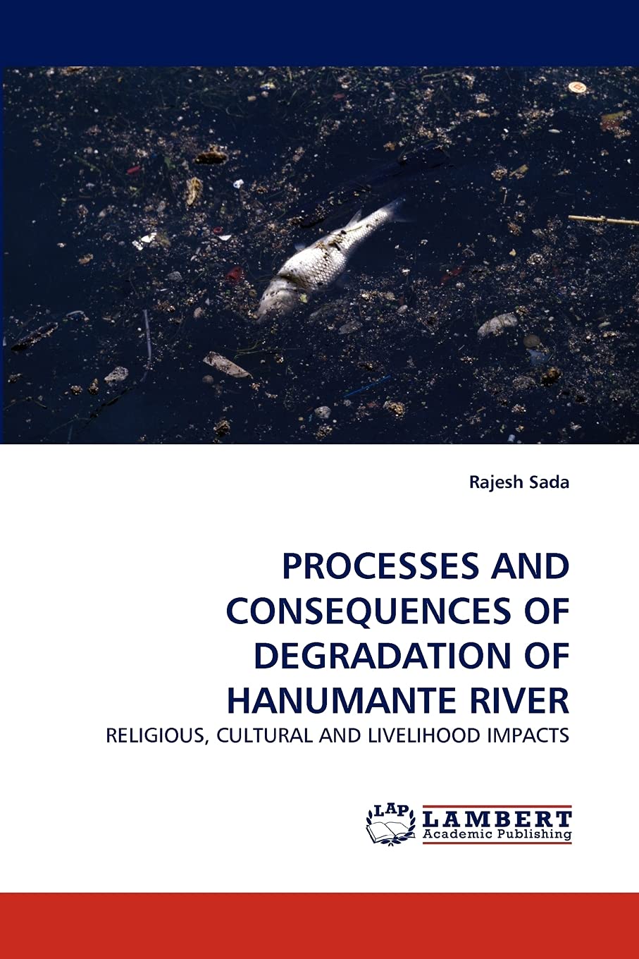PROCESSES AND CONSEQUENCES OF DEGRADATION OF HANUMANTE RIVER: RELIGIOUS, CULTURAL AND LIVELIHOOD IMPACTS,Used