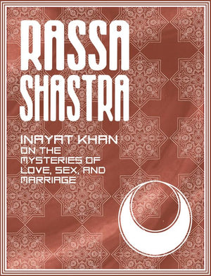 Rassa Shastra: Inayat Khan on the Mysteries of Love, Sex and Marriage,Used