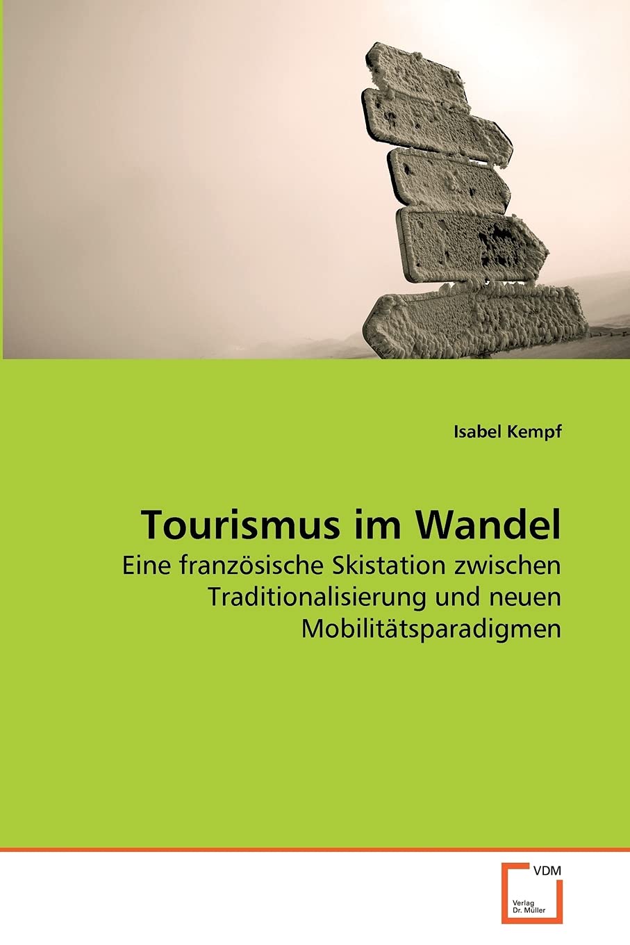 Tourismus im Wandel: Eine franzsische Skistation zwischen Traditionalisierung und neuen Mobilittsparadigmen (German Edition),Used