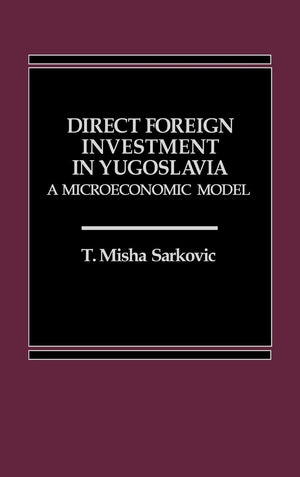 Direct Foreign Investment In Yugoslavia: A Microeconomic Model