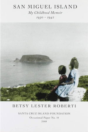 San Miguel Island: My Childhood Memoir, 19301942,Used
