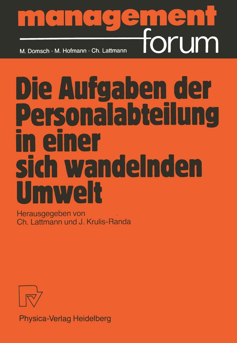 Die Aufgabe der Personalabteilung in einer sich wandelnden Umwelt: Festgabe fr Peter Benz zum 60. Geburtstag (Management Forum) ,Used